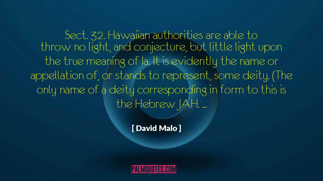 David Malo Quotes: Sect. 32. Hawaiian authorities are