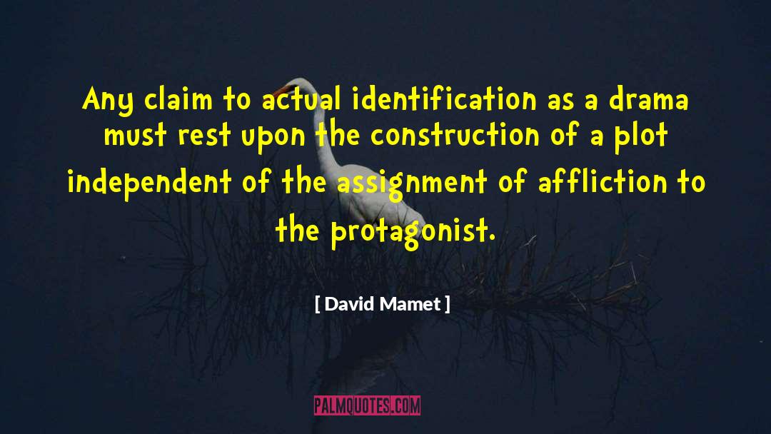 David Mamet Quotes: Any claim to actual identification