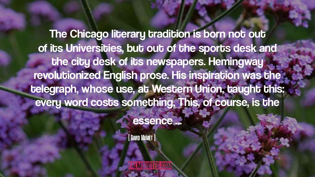 David Mamet Quotes: The Chicago literary tradition is