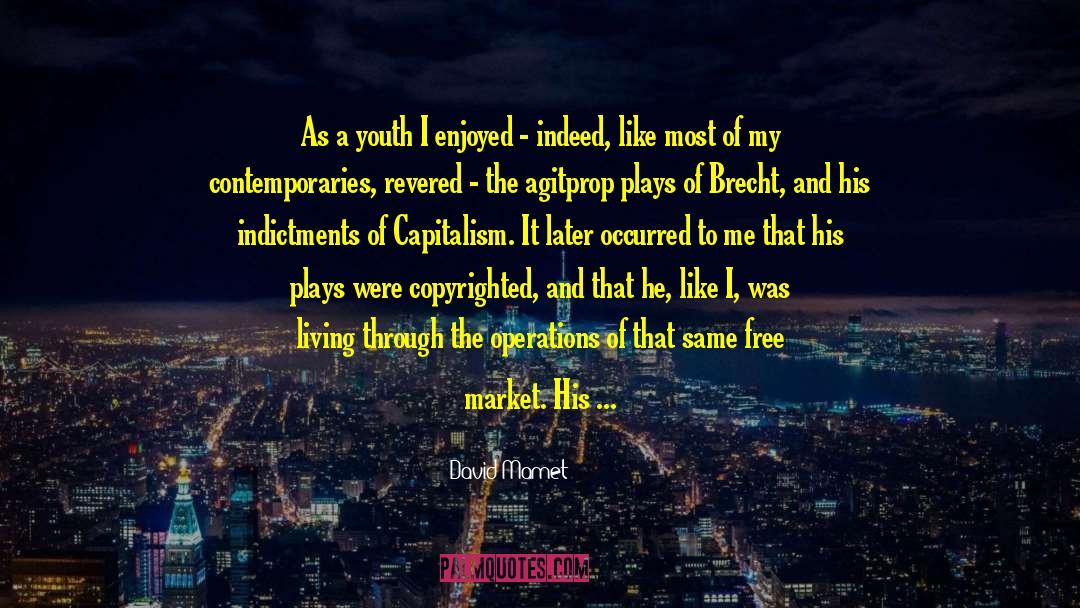 David Mamet Quotes: As a youth I enjoyed