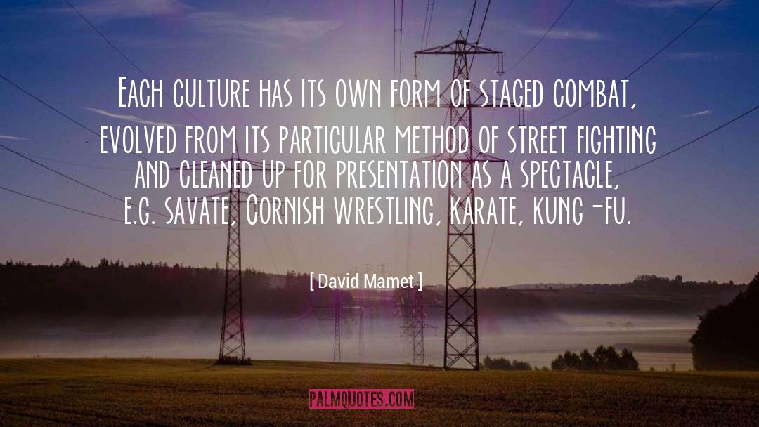 David Mamet Quotes: Each culture has its own