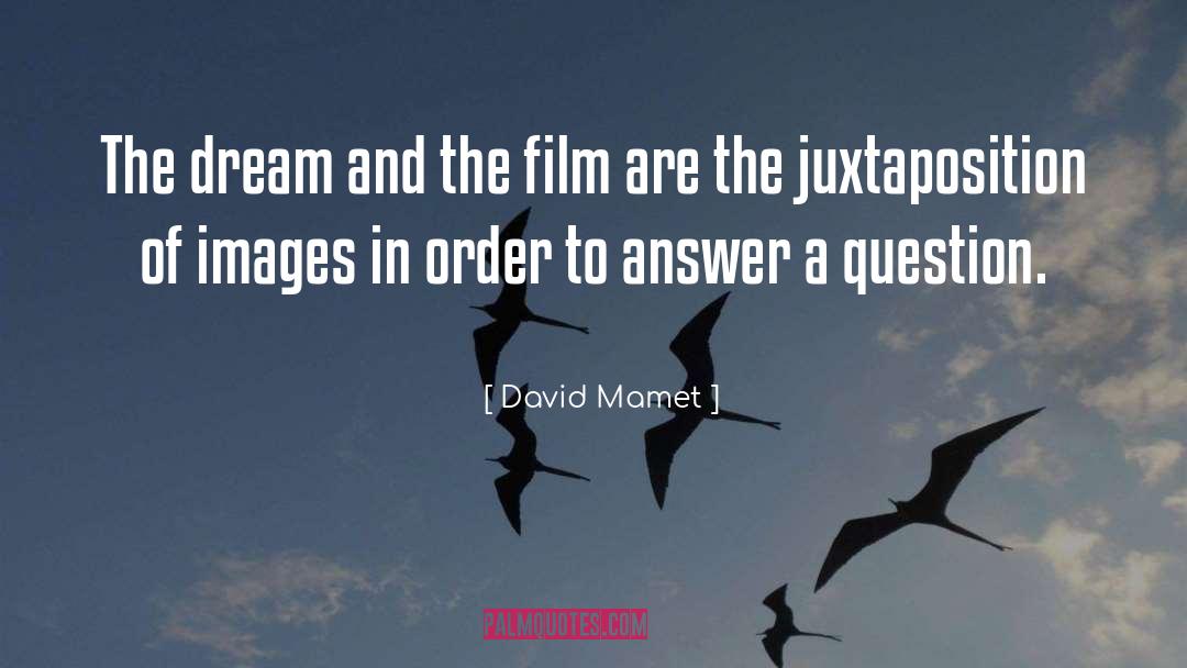 David Mamet Quotes: The dream and the film