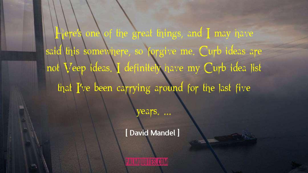 David Mandel Quotes: Here's one of the great