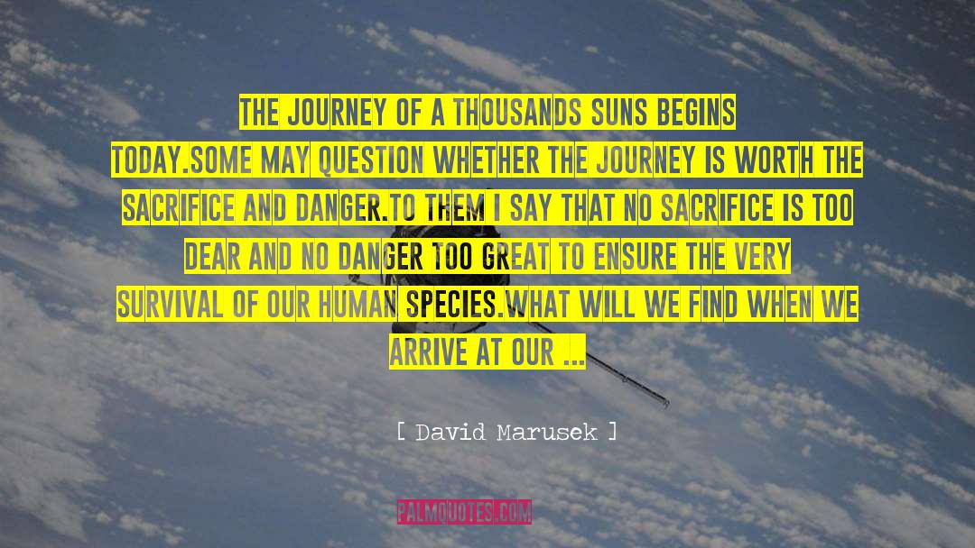 David Marusek Quotes: The journey of a thousands