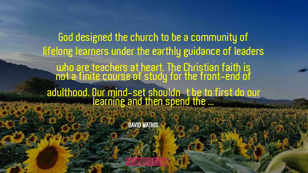 David Mathis Quotes: God designed the church to