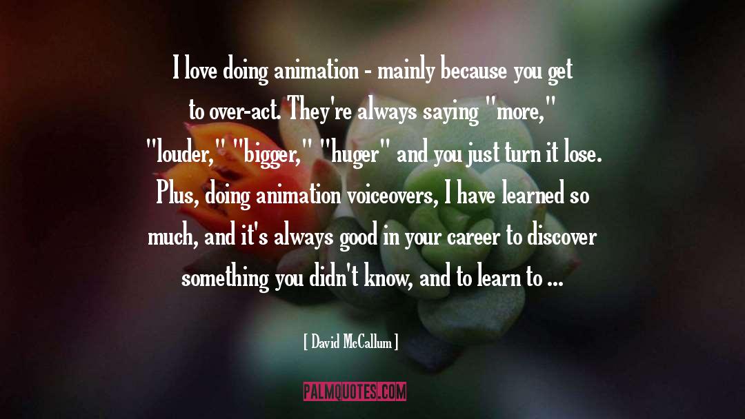 David McCallum Quotes: I love doing animation -