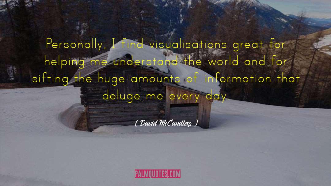 David McCandless Quotes: Personally, I find visualisations great