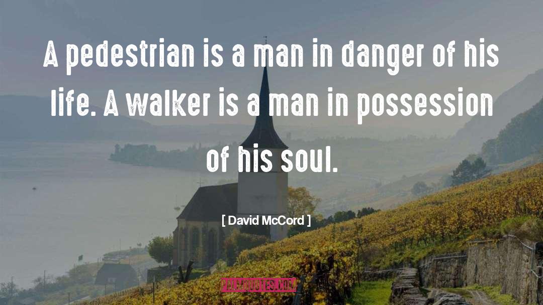 David McCord Quotes: A pedestrian is a man