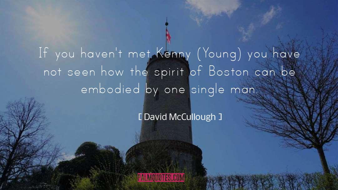David McCullough Quotes: If you haven't met Kenny