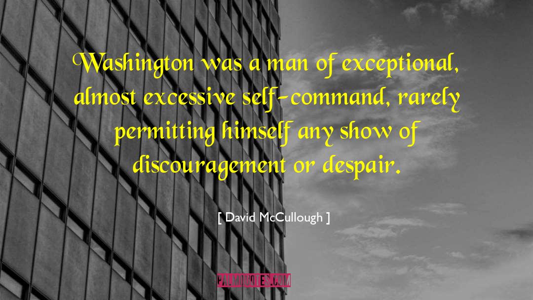 David McCullough Quotes: Washington was a man of