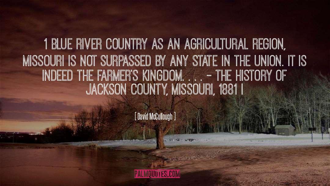 David McCullough Quotes: 1 Blue River Country As