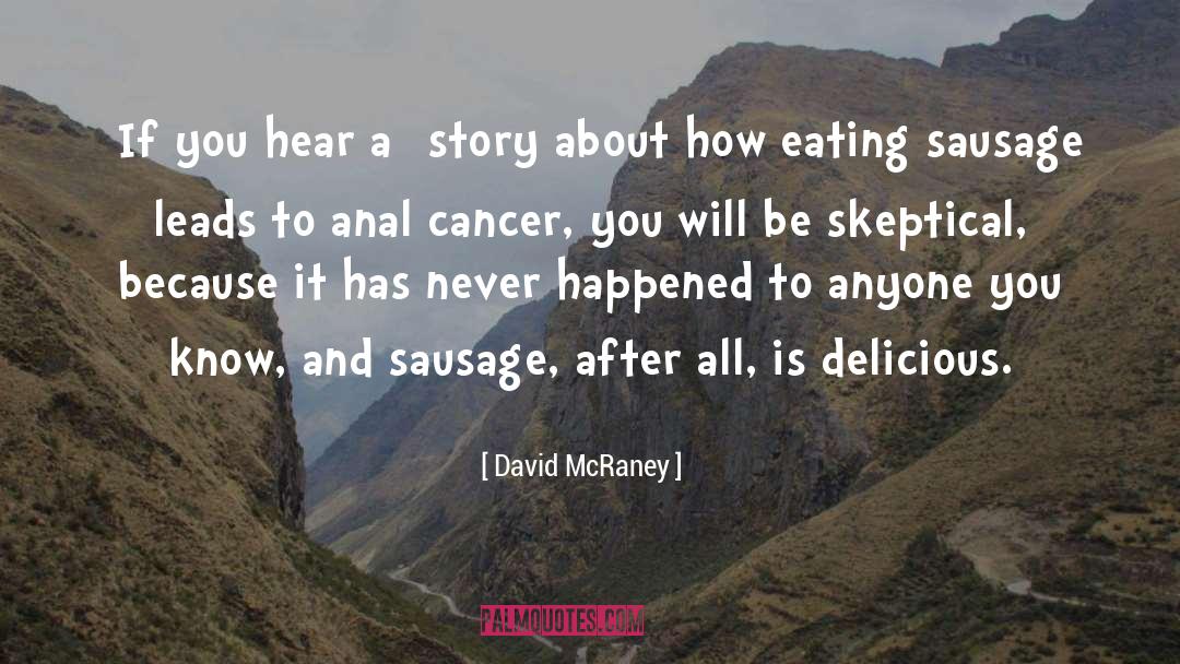 David McRaney Quotes: [If you hear a] story