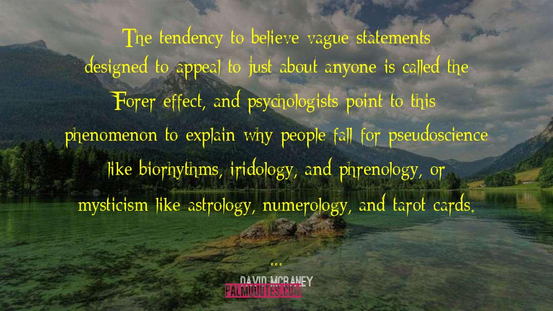 David McRaney Quotes: The tendency to believe vague