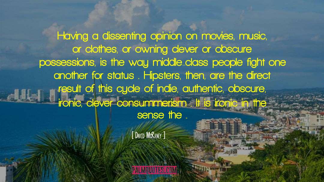 David McRaney Quotes: Having a dissenting opinion on