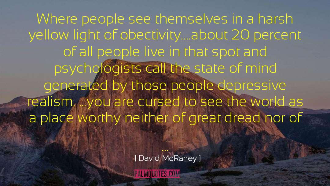 David McRaney Quotes: Where people see themselves in