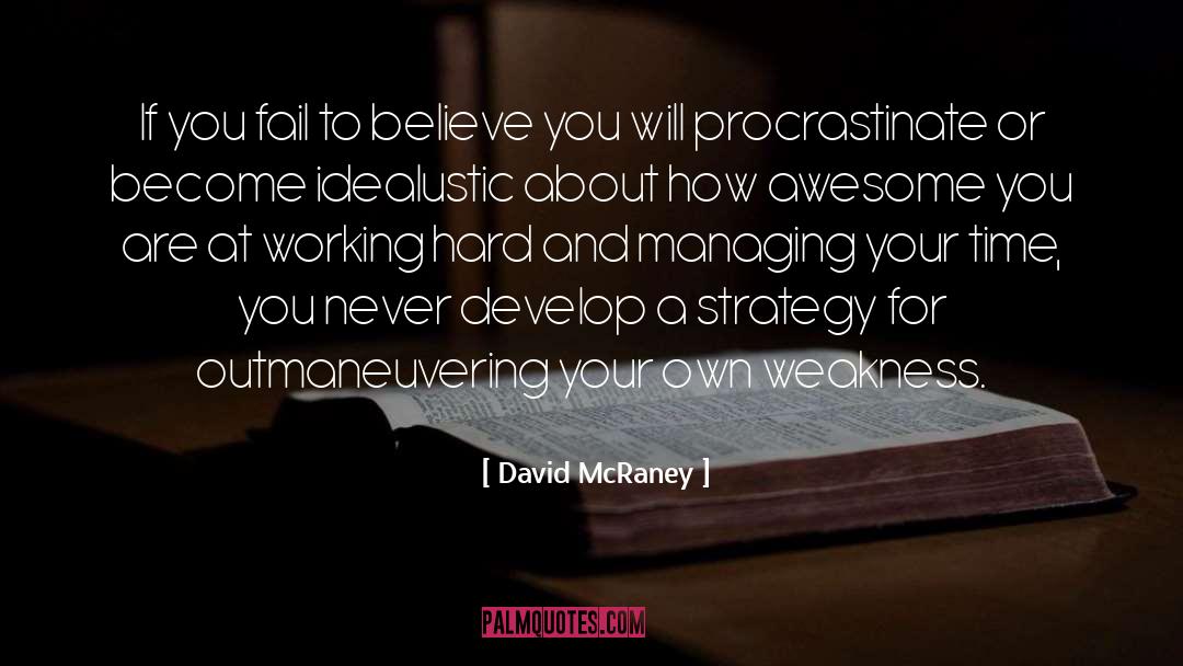 David McRaney Quotes: If you fail to believe