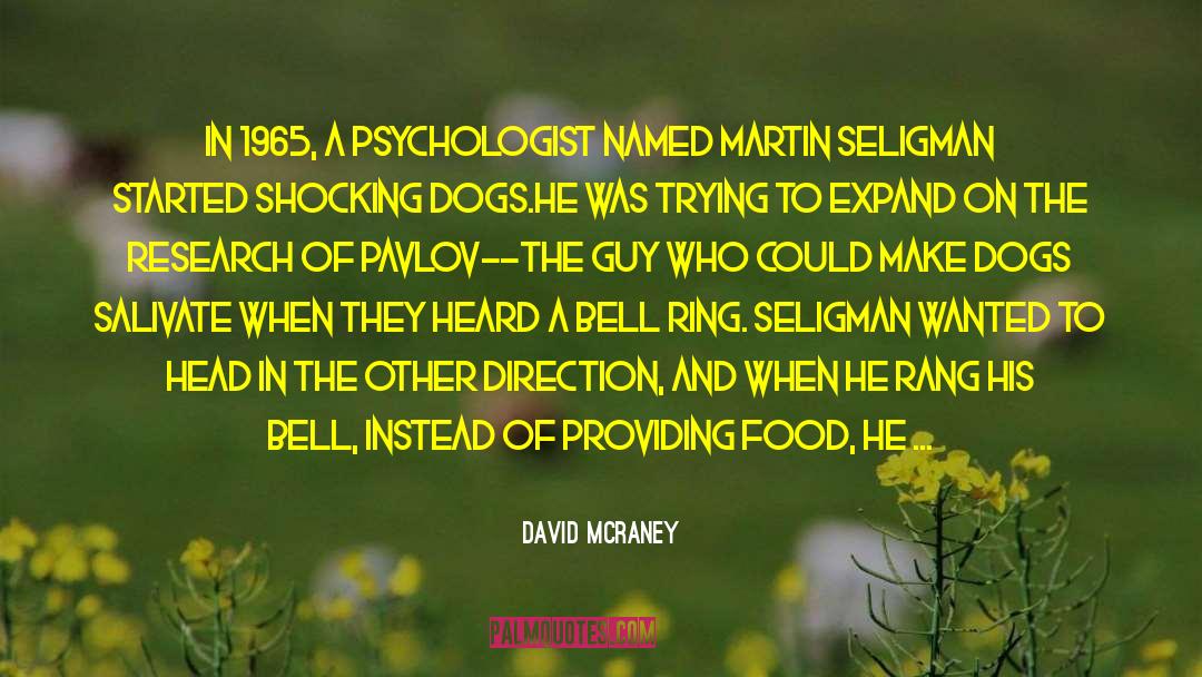 David McRaney Quotes: In 1965, a psychologist named