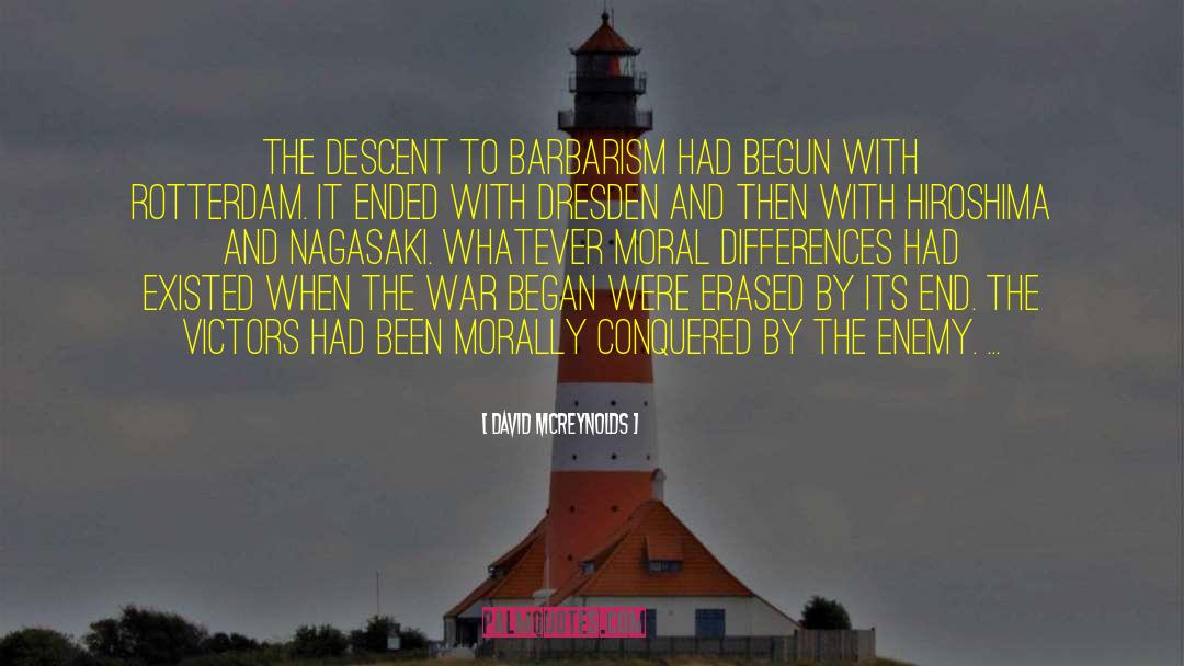 David McReynolds Quotes: The descent to barbarism had