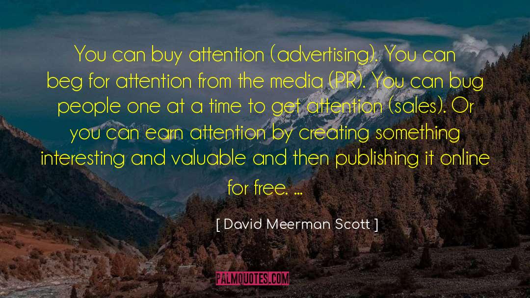 David Meerman Scott Quotes: You can buy attention (advertising).