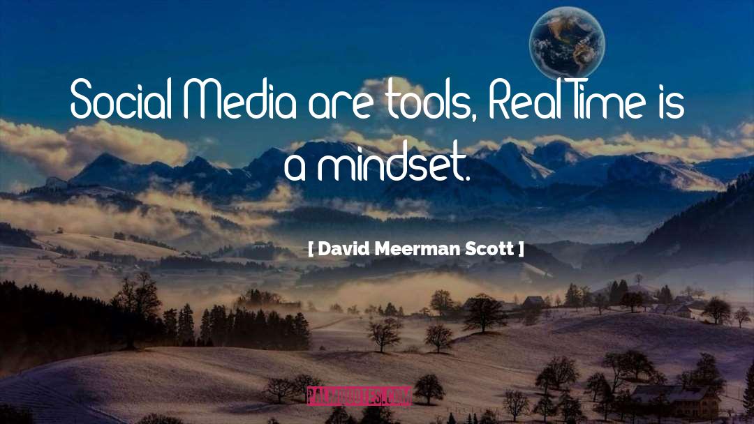 David Meerman Scott Quotes: Social Media are tools, Real
