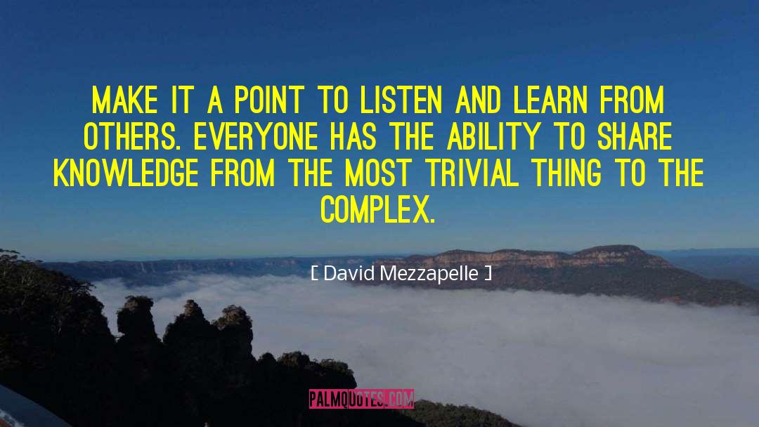 David Mezzapelle Quotes: Make it a point to