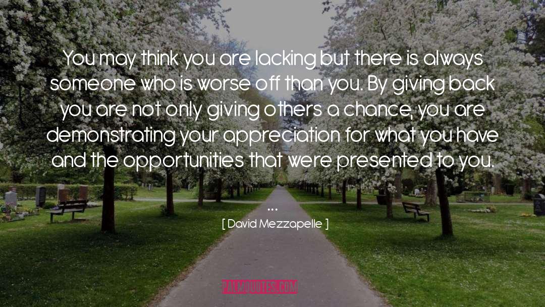 David Mezzapelle Quotes: You may think you are