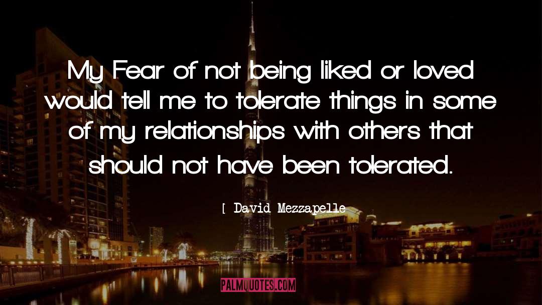 David Mezzapelle Quotes: My Fear of not being