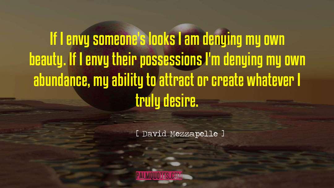 David Mezzapelle Quotes: If I envy someone's looks