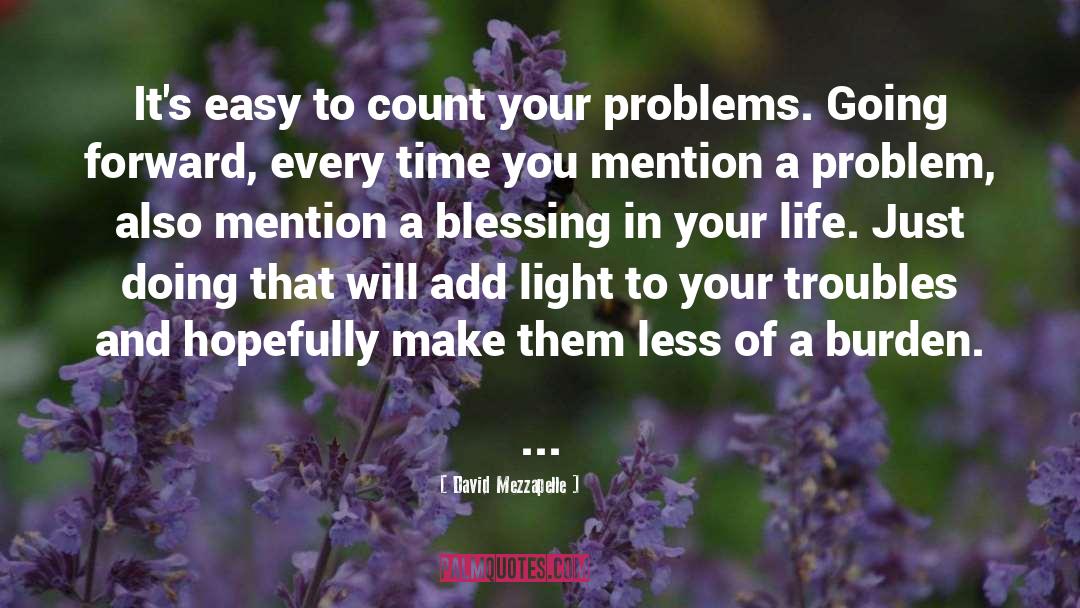 David Mezzapelle Quotes: It's easy to count your