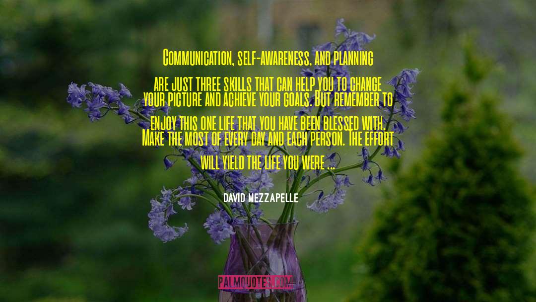 David Mezzapelle Quotes: Communication, self-awareness, and planning are