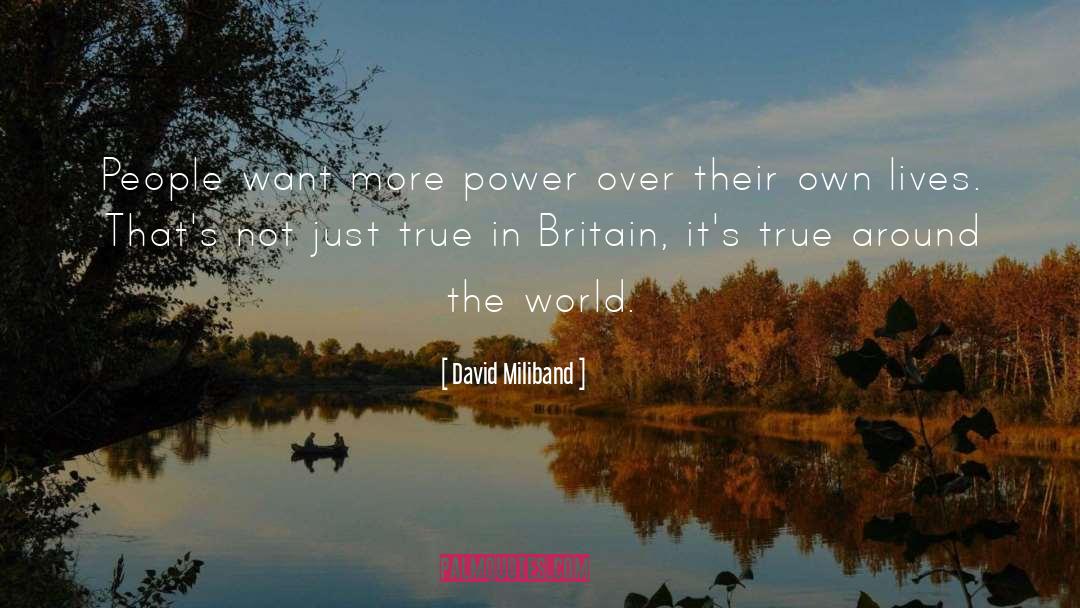 David Miliband Quotes: People want more power over