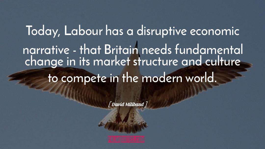 David Miliband Quotes: Today, Labour has a disruptive