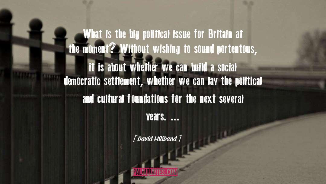 David Miliband Quotes: What is the big political