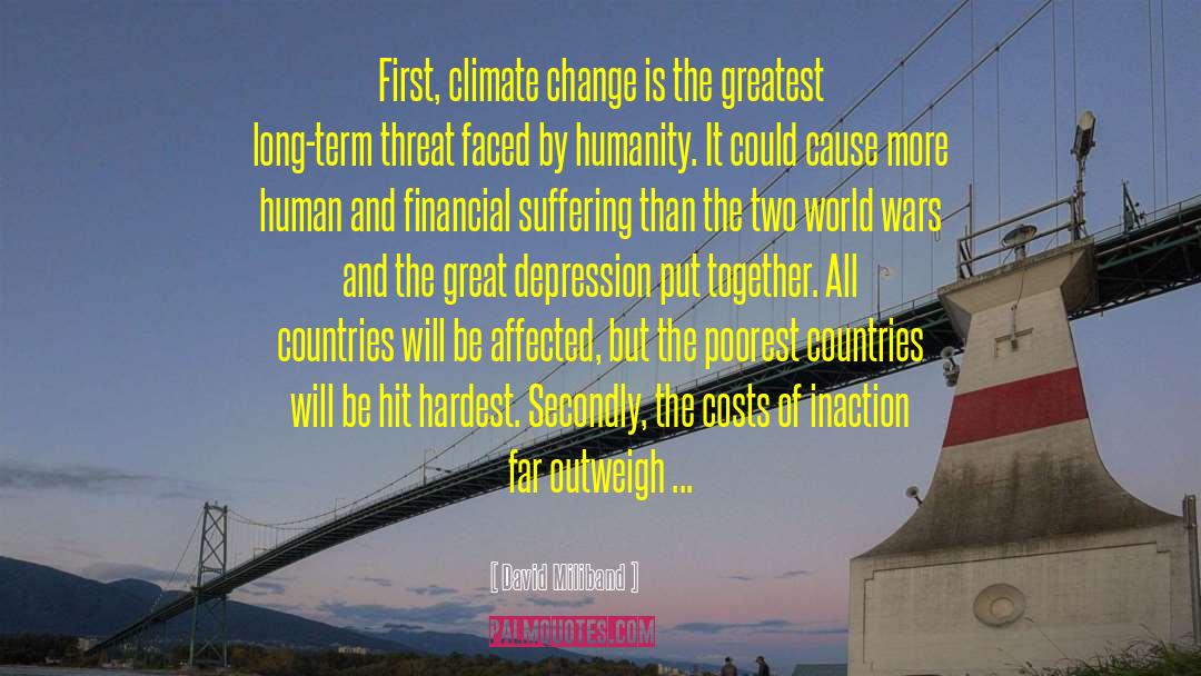 David Miliband Quotes: First, climate change is the