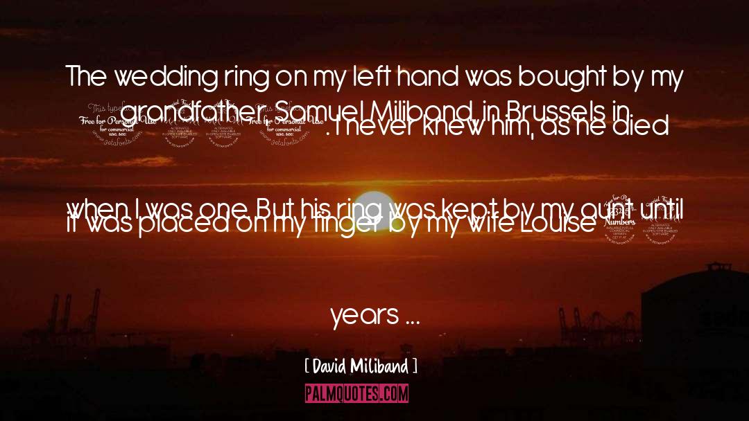 David Miliband Quotes: The wedding ring on my