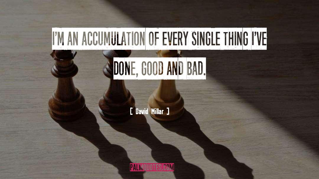 David Millar Quotes: I'm an accumulation of every