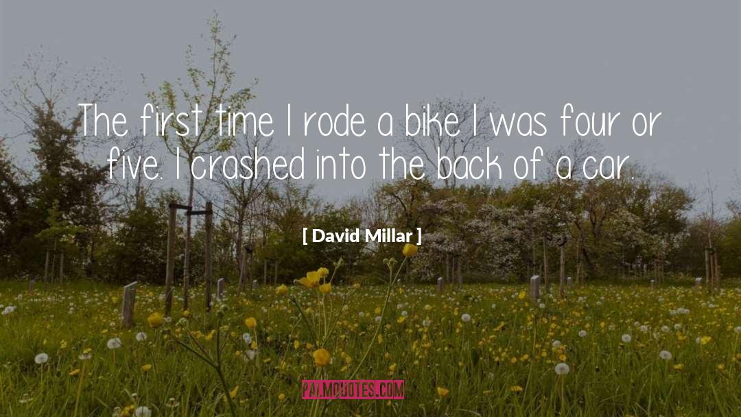 David Millar Quotes: The first time I rode