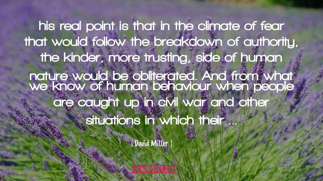 David Miller Quotes: his real point is that