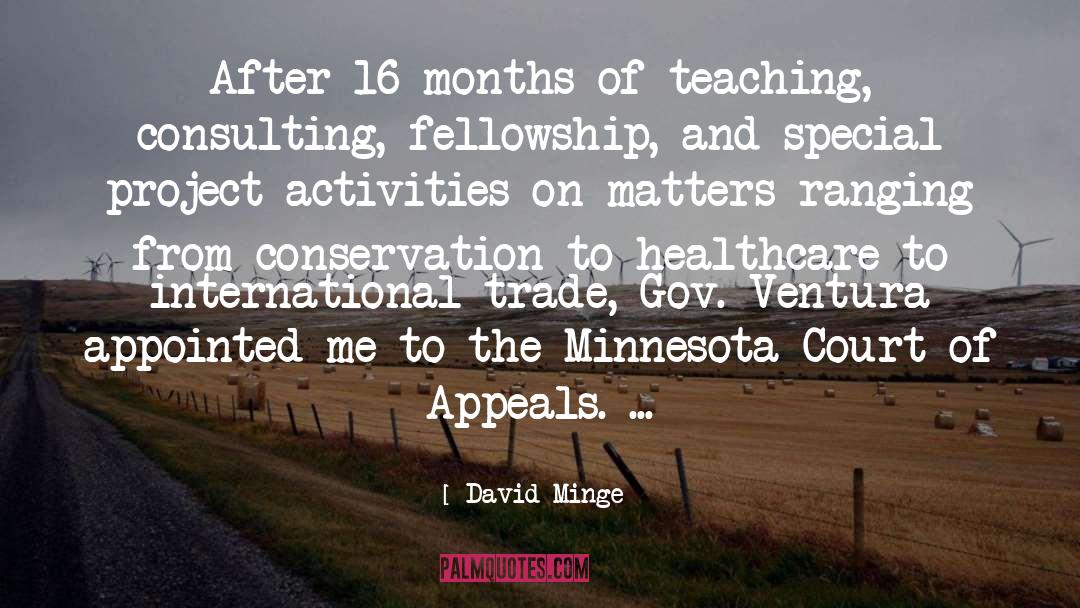 David Minge Quotes: After 16 months of teaching,