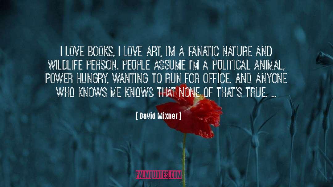 David Mixner Quotes: I love books, I love
