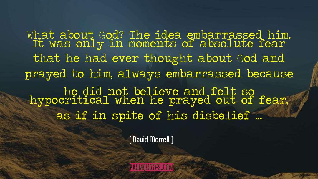 David Morrell Quotes: What about God? The idea