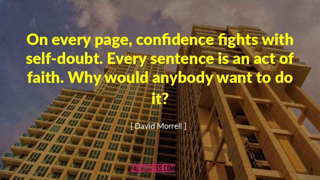 David Morrell Quotes: On every page, confidence fights