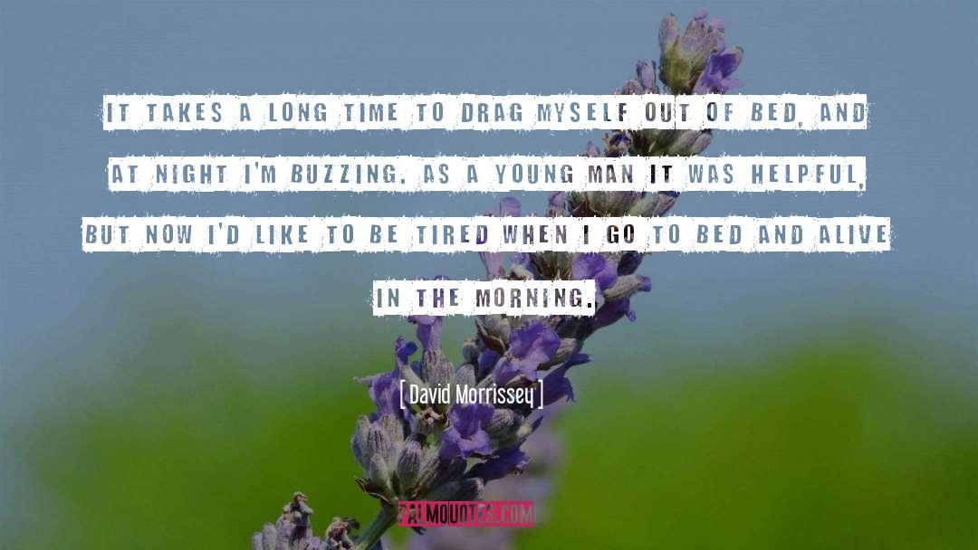 David Morrissey Quotes: It takes a long time