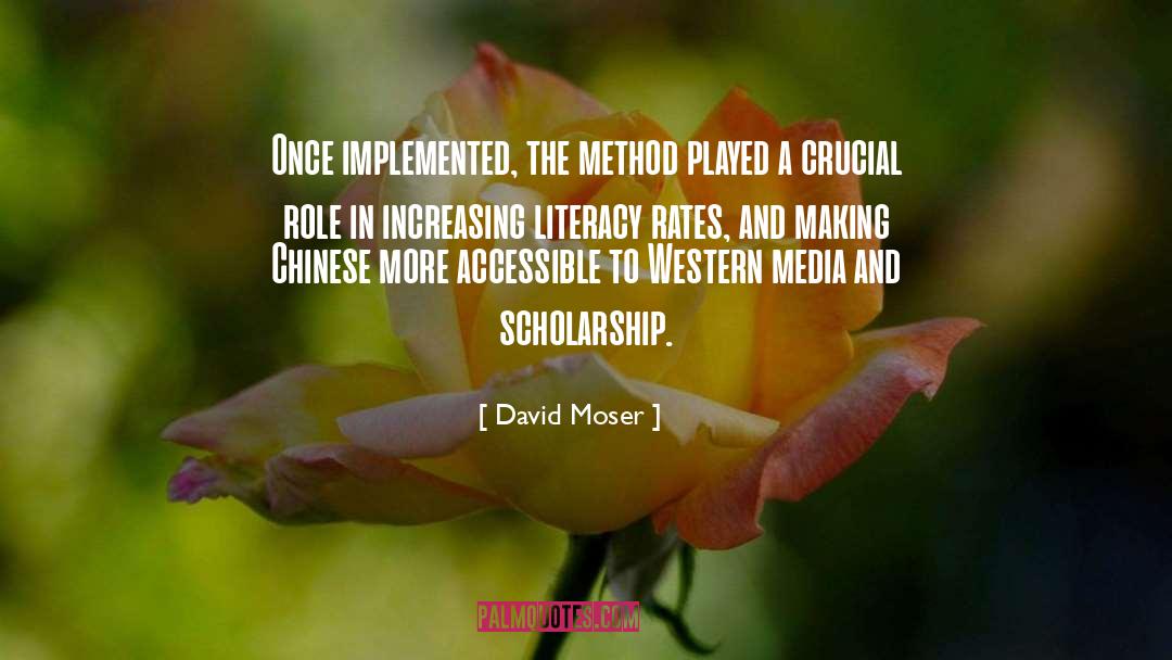 David Moser Quotes: Once implemented, the method played
