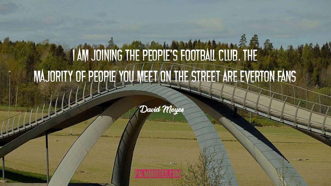 David Moyes Quotes: I am joining the people's
