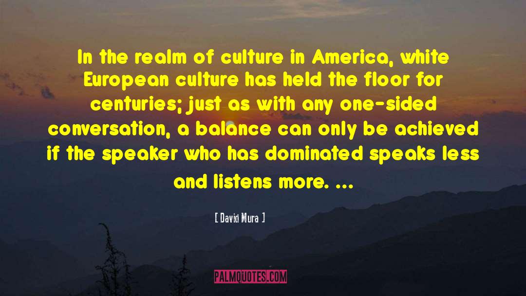 David Mura Quotes: In the realm of culture