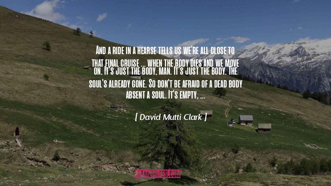 David Mutti Clark Quotes: And a ride in a