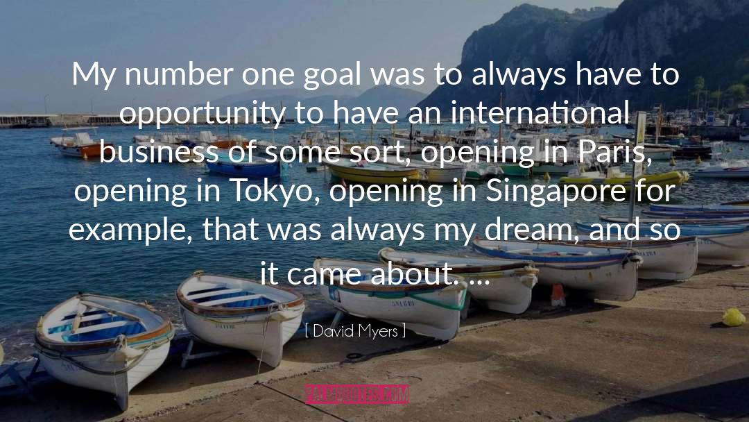 David Myers Quotes: My number one goal was