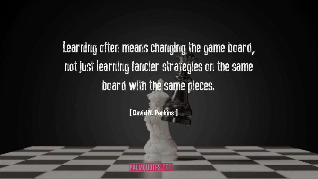 David N. Perkins Quotes: Learning often means changing the