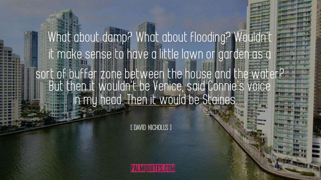 David Nicholls Quotes: What about damp? What about